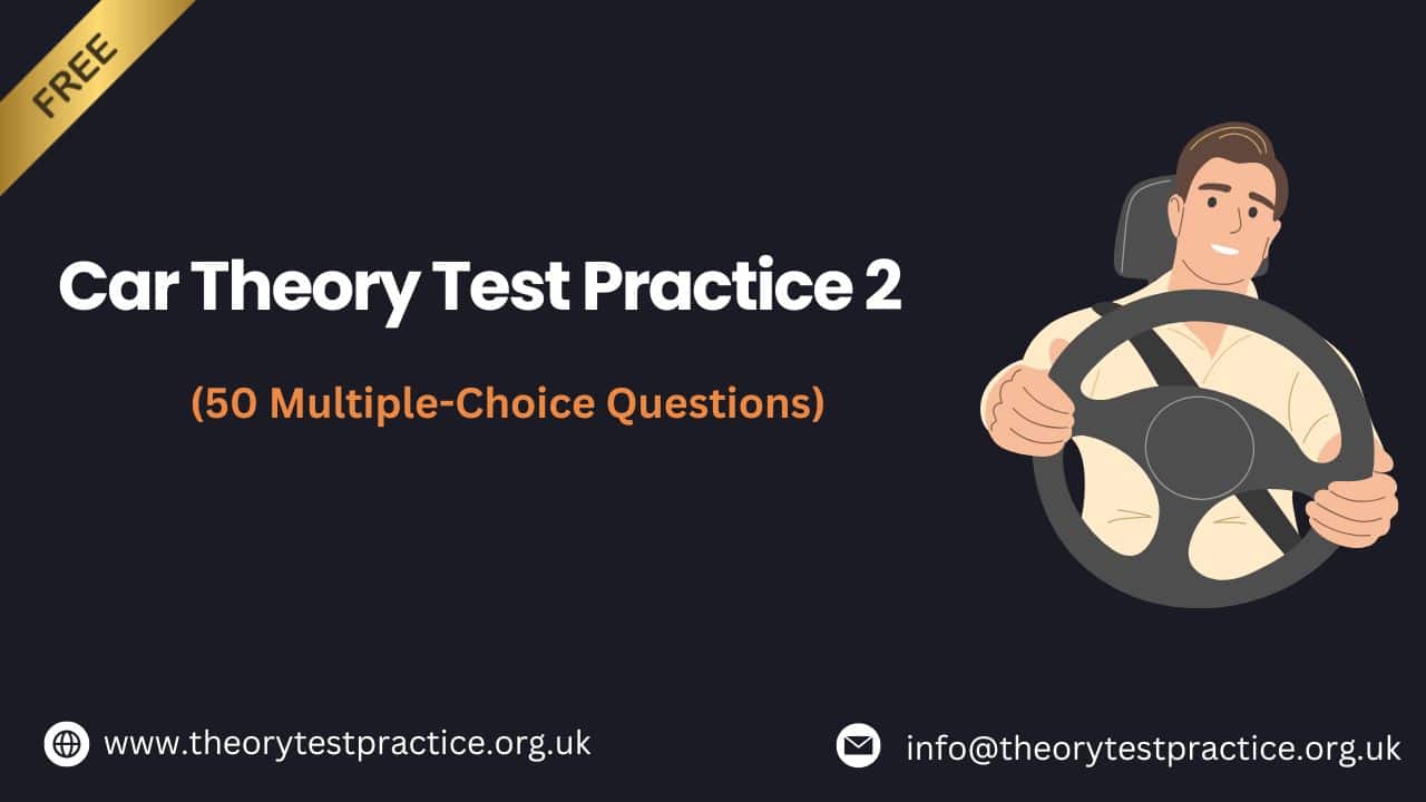Car Theory Test Practice 2 Free DVSA Style Questions 2026